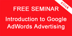 Free Seminar: Introduction to Google AdWords Advertising - click here
